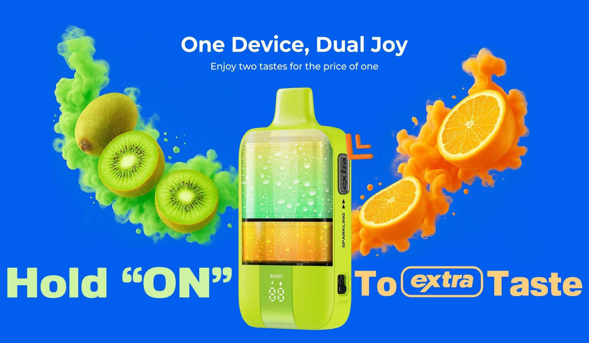 One Device, Dual Joy Enjoy two tastes for the price of one